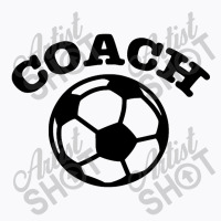 Soccer Coach T-shirt | Artistshot