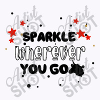 Sparkle  Wherever You Go Tank Top | Artistshot