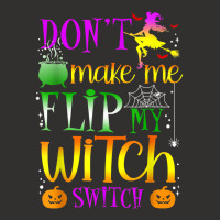 Don't Make Me Flip My Witch Switch Halloween Girl And Woman T Shirt Champion Hoodie | Artistshot