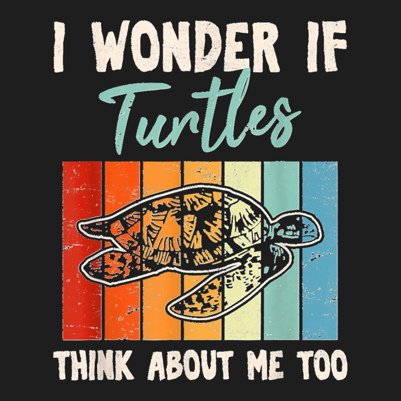 I Wonder If Turtles Think About Me Too Funny Sea Turtle Classic T-shirt | Artistshot