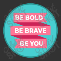 Be Bold Be Brave Be You   Inspirational Baby Bodysuit | Artistshot