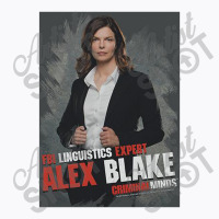 Criminal Minds, Alex Blake,criminal Minds Fbi Police Procedural Crime T-shirt | Artistshot