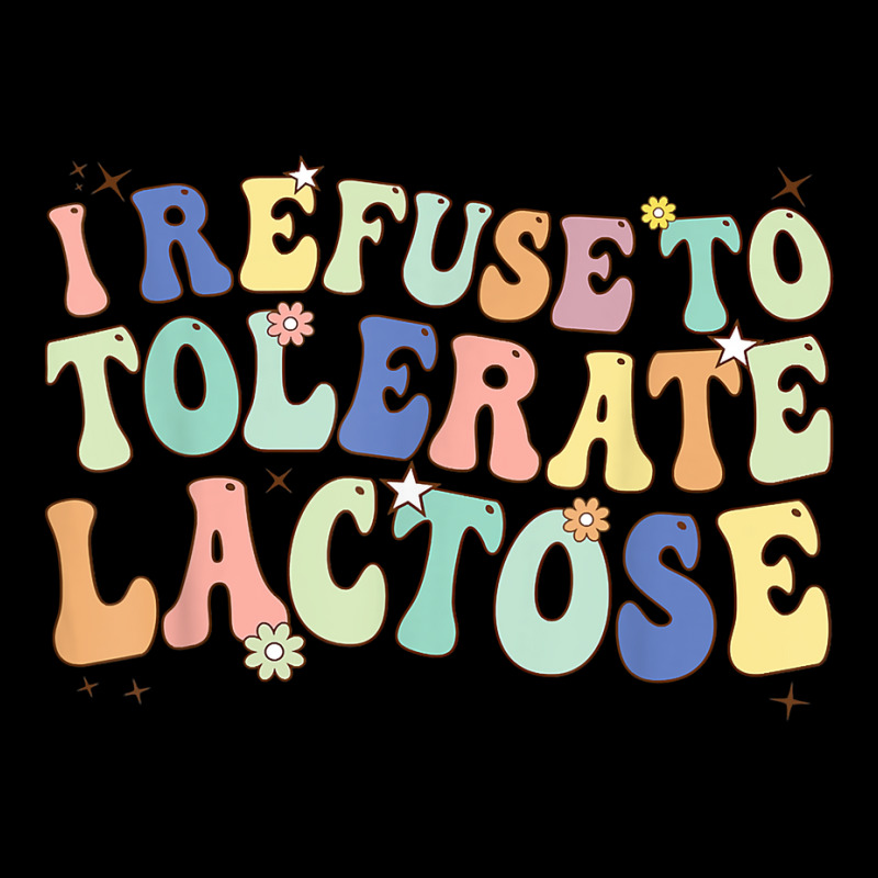 Groovy I Refuse To Tolerate Lactose Retro Daisy Flowers T Shirt Zipper Hoodie | Artistshot