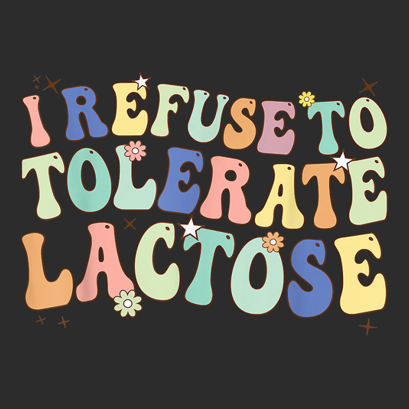 Groovy I Refuse To Tolerate Lactose Retro Daisy Flowers T Shirt Exclusive T-shirt | Artistshot