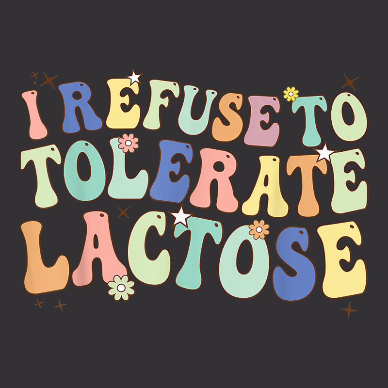 Groovy I Refuse To Tolerate Lactose Retro Daisy Flowers T Shirt Vintage Hoodie And Short Set | Artistshot