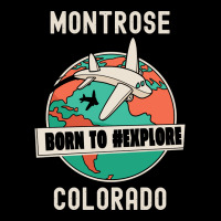 Montrose Colorado Born To Explore Travel Lover Long Sleeve Shirts | Artistshot