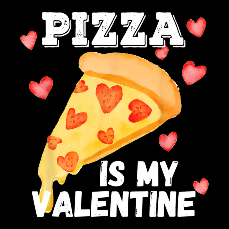 Pizza Is My Valentine Funny Italian Valentines Day Gift Zipper Hoodie | Artistshot