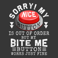 Sorry My Nice Button Is Out Of Order, But Bite Me Works Fine T Shirt Toddler Hoodie | Artistshot