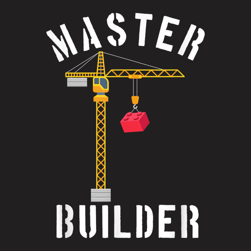 Master Builder Engineer Construction Building Blocks Bricks For Fans T-shirt | Artistshot