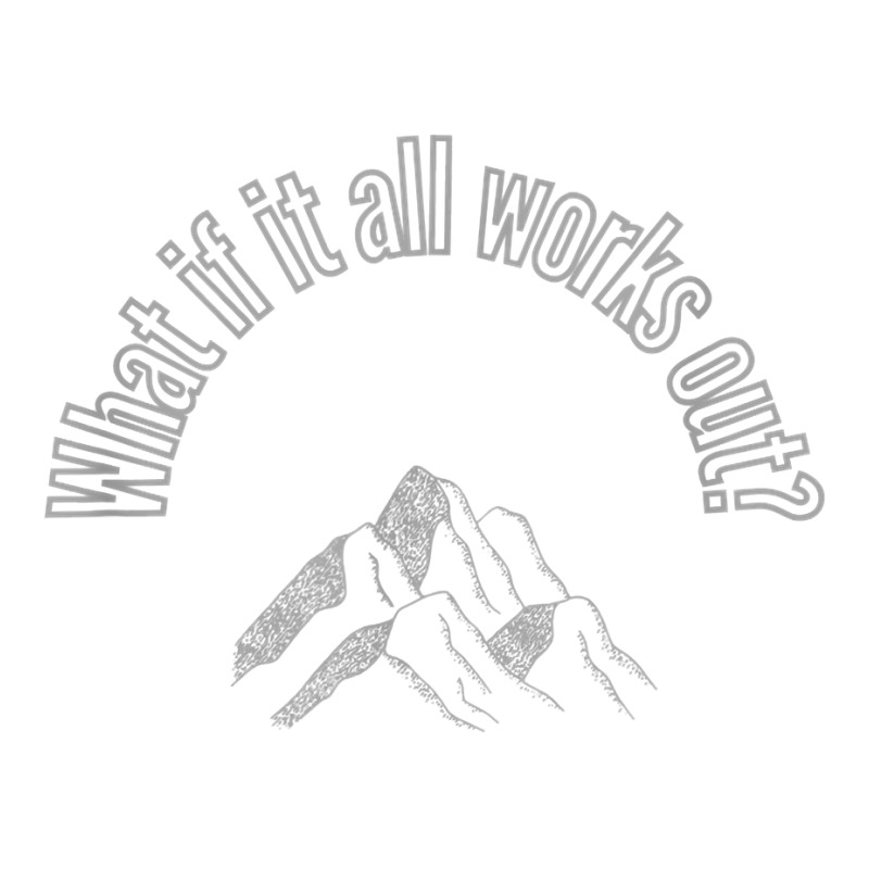 What If It All Works Out Mountains T Shirt Men's T-shirt Pajama Set by jobsfvhaazg | Artistshot