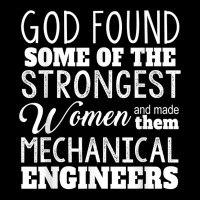 Mechanical Engineer Funny Gift God Found Strongest Woman For Fans Long Sleeve Shirts | Artistshot