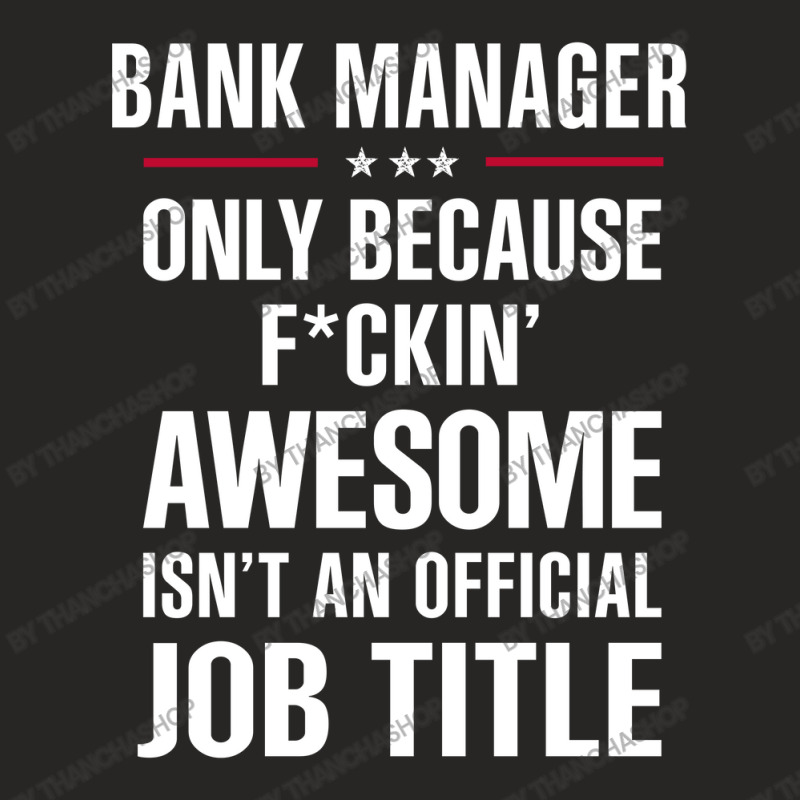 Gift For F Ckin' Awesome Bank Manager Ladies Fitted T-Shirt by thanchashop | Artistshot