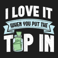 I Love It When You Put The Tip In Funny Bartender T Shirt Classic T-shirt | Artistshot