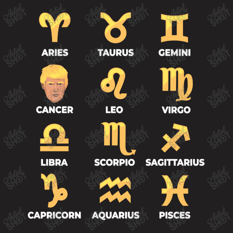 Funny Anti Trump Zodiac   Anti Trump T-shirt | Artistshot