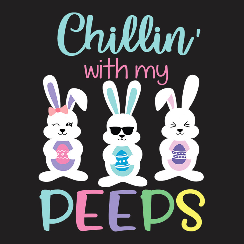 Chillin With My Peeps Tshirt Easter Bunny Candy Gift T-shirt | Artistshot