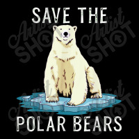 Save The Polar Bears Shirt Anti Climate Change Polar Long Sleeve Shirts | Artistshot