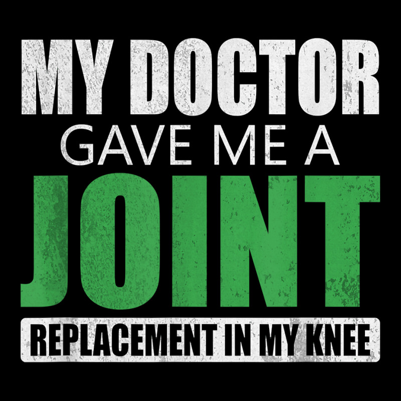 My Doctor Gave Me A Joint - Funny Knee Replacement For Boyfriend For F Adjustable Cap by NormMoskop | Artistshot