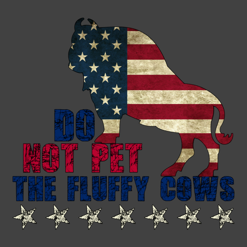 Do Not Pet The Fluffy Cows American  Bison  American Bison  Fluffy Cow Vintage T-Shirt by EricWade | Artistshot