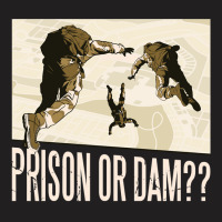 Prison Or Dam - Battle Royal T-shirt | Artistshot