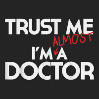 Phd Trust Me Im Almost A Doctor For Boyfriend Doctoral Candidate For F 3/4 Sleeve Shirt | Artistshot