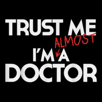 Phd Trust Me Im Almost A Doctor For Boyfriend Doctoral Candidate For F Long Sleeve Shirts | Artistshot