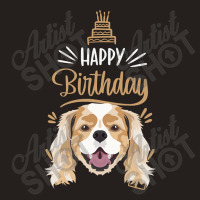 Birthday Gift Cavalier King Charles Spaniel-5epve Tank Top | Artistshot