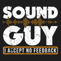 Sound Guy Accept No Feedback Audio Engineer Mixing Mastering For Fans Classic T-shirt | Artistshot