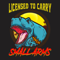 Licensed To Carry Small Arms Funny Dinosaur Pun T-rex Joke T-shirt | Artistshot