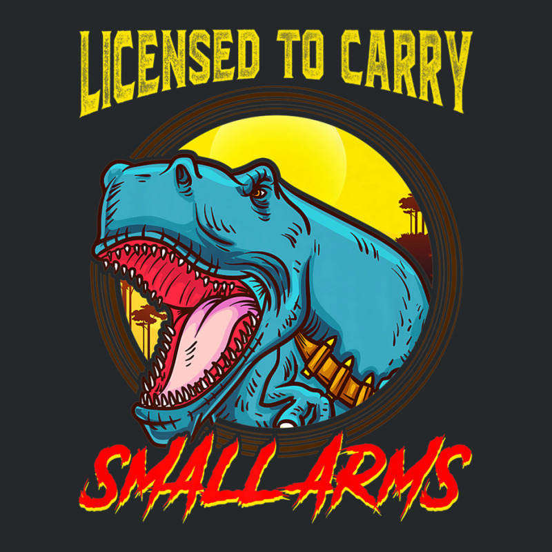 Licensed To Carry Small Arms Funny Dinosaur Pun T-rex Joke Crewneck Sweatshirt | Artistshot