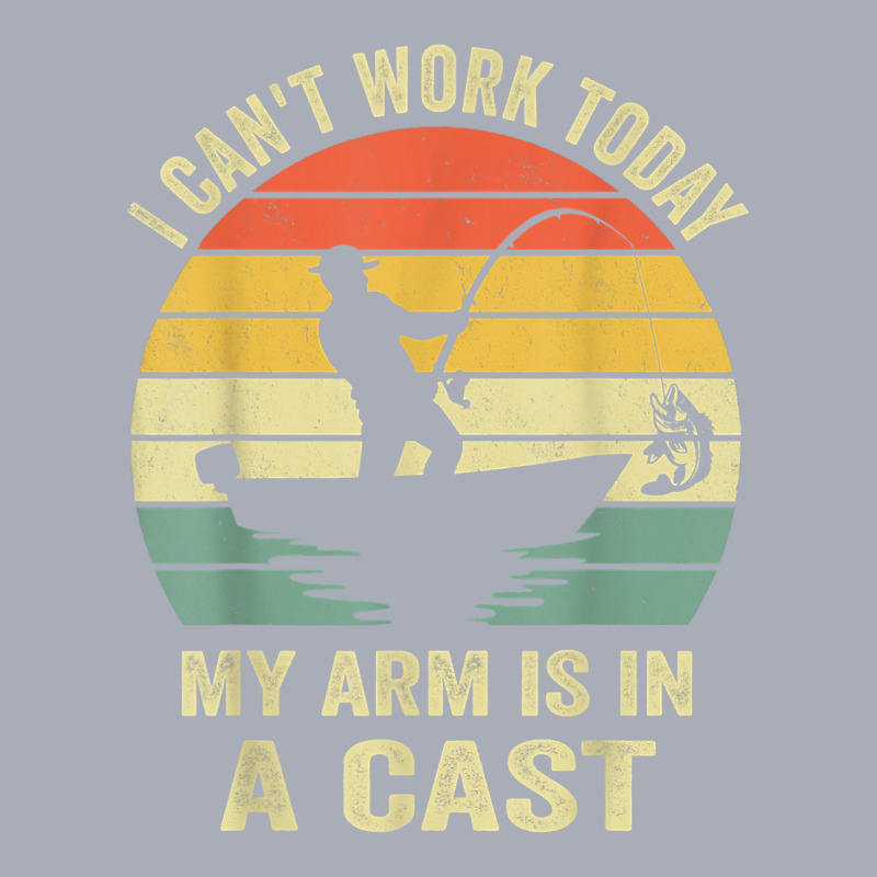 Men Can't Work Today My Arm Is In A Cast Shirt Funny Fishing T Shirt Tank Dress by kubleryeonkenx | Artistshot