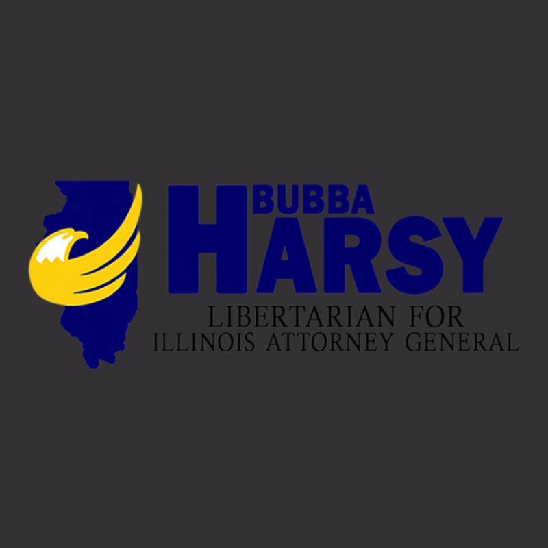 Bubba Harsy - Libertarian For Illinois Attorney General Vintage Hoodie by KadeBarry | Artistshot