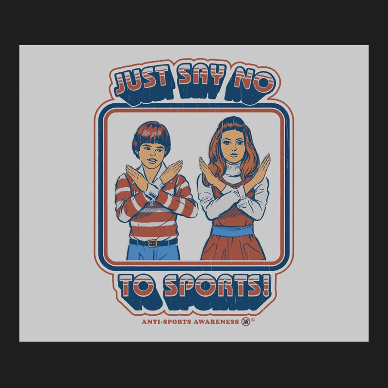 Say No To Sports Art Print Classic T-shirt by PamelaAnnHarris | Artistshot