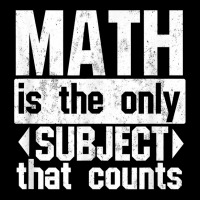 Math Is The Only Subject That Counts  Punny Tshirt For Nerds Zipper Hoodie | Artistshot