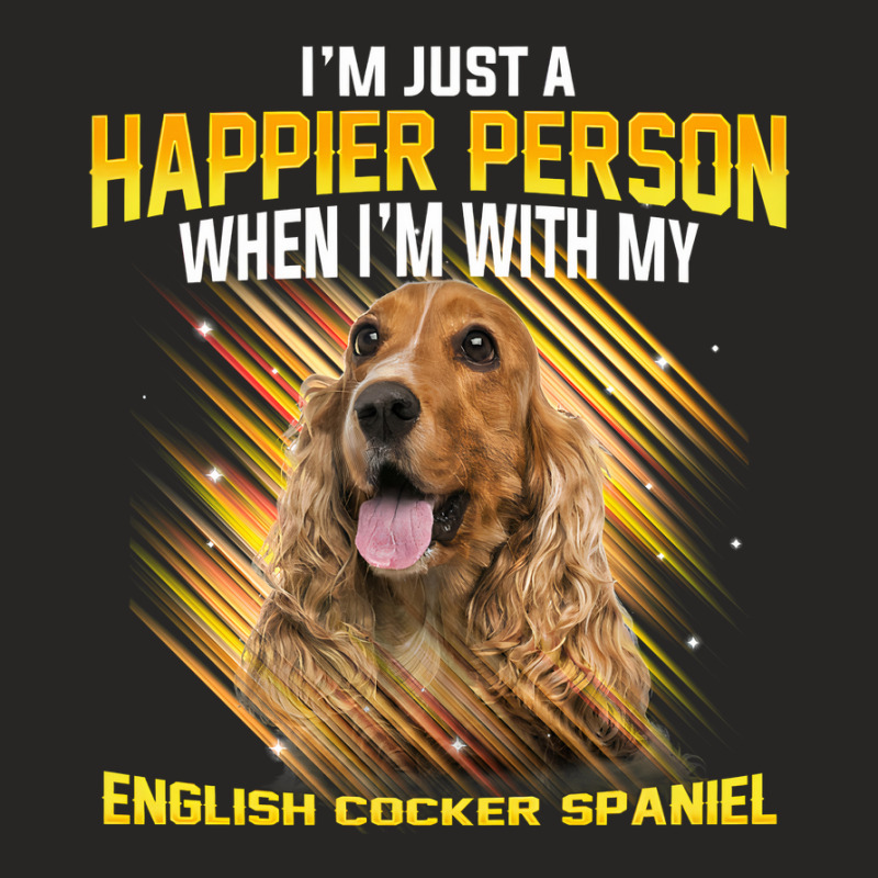 Dog English Cocker Spaniel Im Just A Happier Person Puppy Paw Ladies Fitted T-Shirt by peafowl | Artistshot