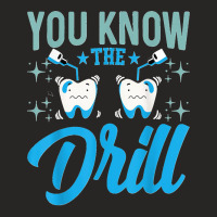 You Know The Drill Funny Oral Dentist Dental Assistant Ladies Fitted T-shirt | Artistshot