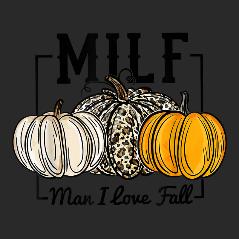 Milf Man I Love Fall Funny Fall Autumn Seasons Milf Quote T Shirt Printed hat by voigterannen | Artistshot