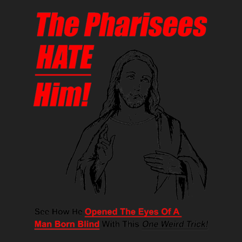 The Pharisees Hate Him Backpack | Artistshot