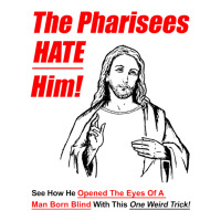 The Pharisees Hate Him Sticker | Artistshot