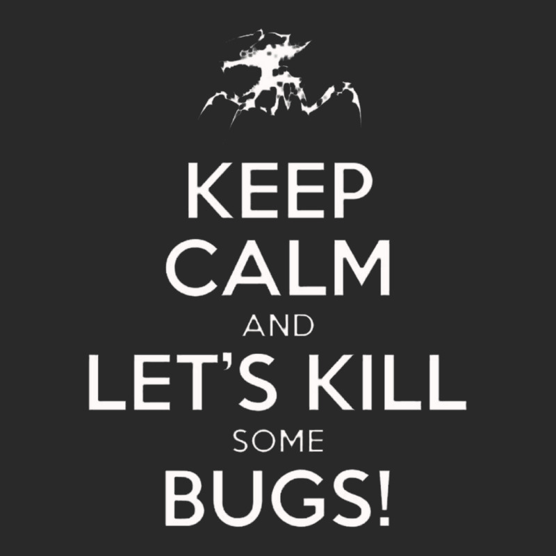 Keep Calm And Let's Kill Some Bugs   Starship Troopers Toddler T-shirt by cm-arts | Artistshot