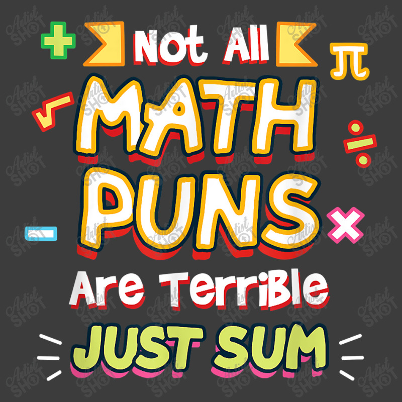 Not All Puns Are Terrible Just Sum For Math Teacher Graphic Music Mens