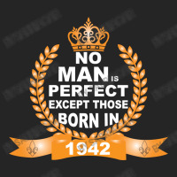 No Man Is Perfect Except Those Born In 1942 Unisex Hoodie | Artistshot