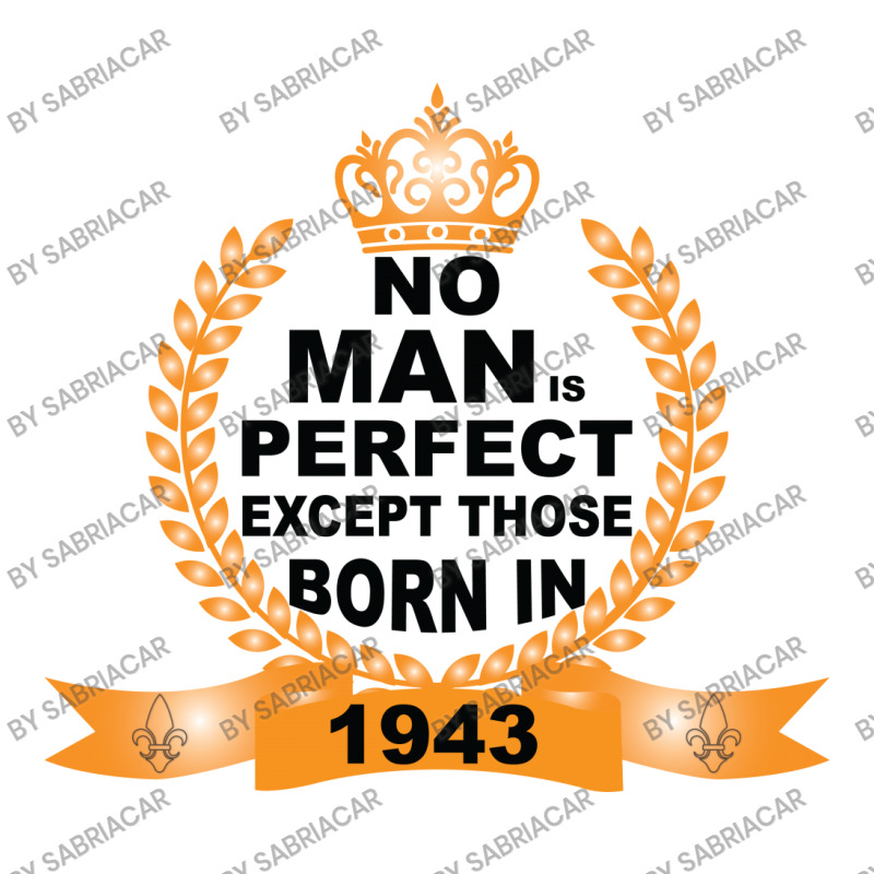 No Man Is Perfect Except Those Born In 1943 3/4 Sleeve Shirt | Artistshot