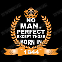 No Man Is Perfect Except Those Born In 1944 Zipper Hoodie | Artistshot