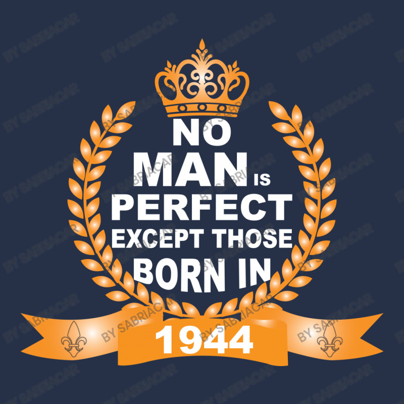 No Man Is Perfect Except Those Born In 1944 Crewneck Sweatshirt | Artistshot