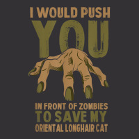 Push You In Zombies To Save My Oriental Longhair Cat Funny T Shirt Vintage Hoodie | Artistshot