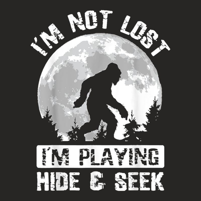 Retro Bigfoot Im Not Lost Im Playing Hide & Seek Sasquatch Ladies Fitted T-Shirt by saterseim | Artistshot