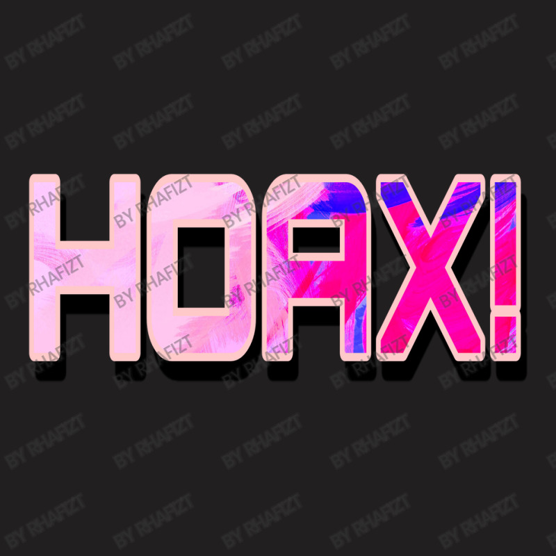 Hoax! T-Shirt by rhafizt | Artistshot