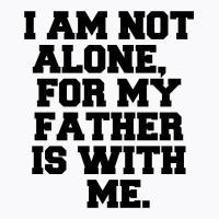 I Am Not Alone T-shirt | Artistshot