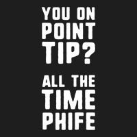 You On Point Tip All The Time Phife Classic T-shirt | Artistshot