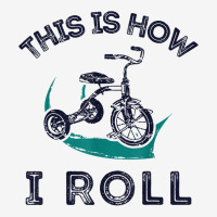 This Is How I Roll Bike Shirt Funny Tricycle Trike T Shirt Toddler Hoodie | Artistshot